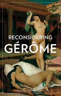 Reconsiderarea lui Gerome - Reconsidering Gerome