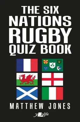 The Six Nations Rugby Quiz Book