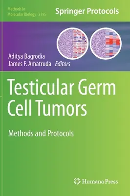 Tumorile testiculare cu celule germinale: Metode și protocoale - Testicular Germ Cell Tumors: Methods and Protocols