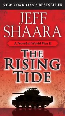 The Rising Tide: Un roman al celui de-al Doilea Război Mondial - The Rising Tide: A Novel of World War II
