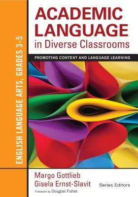 Limbajul academic în clasele diverse: Artele limbii engleze, clasele 3-5: Promovarea învățării conținutului și a limbajului - Academic Language in Diverse Classrooms: English Language Arts, Grades 3-5: Promoting Content and Language Learning