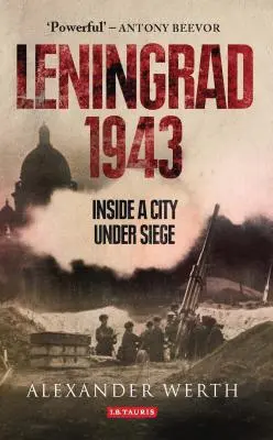 Leningrad 1943: În interiorul unui oraș sub asediu - Leningrad 1943: Inside a City Under Siege