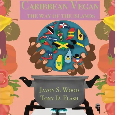 Caraibe Vegan: Calea insulelor - Caribbean Vegan: The Way Of The Islands