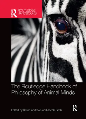Manualul Routledge de filosofie a minților animale - The Routledge Handbook of Philosophy of Animal Minds