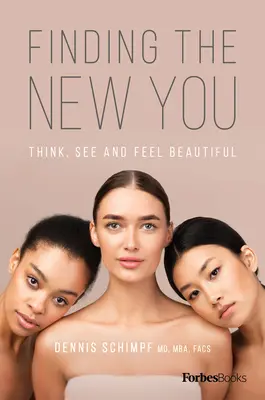 Găsirea noului tu: Gândiți, vedeți și simțiți-vă frumos - Finding the New You: Think, See and Feel Beautiful