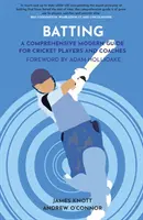 Bâta - Un ghid modern cuprinzător pentru jucătorii și antrenorii de cricket - Batting - A Comprehensive Modern Guide for Cricket Players and Coaches