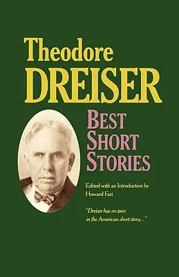 Cele mai bune povestiri ale lui Theodore Dreiser - Best Short Stories of Theodore Dreiser