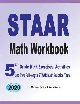 Caiet de matematică STAAR: Exerciții de matematică pentru clasa a V-a, activități și două teste practice de matematică STAAR complete - STAAR Math Workbook: 5th Grade Math Exercises, Activities, and Two Full-Length STAAR Math Practice Tests