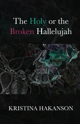 Aleluia sfântă sau spartă - The Holy or the Broken Hallelujah