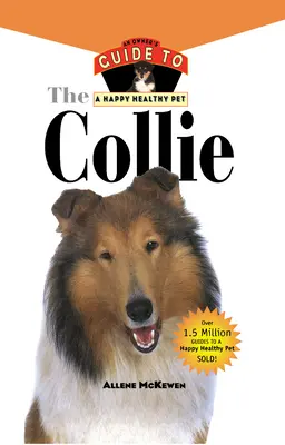 Collie: Ghidul unui proprietar pentru un animal de companie sănătos și fericit - Collie: An Owner's Guide to a Happy Healthy Pet