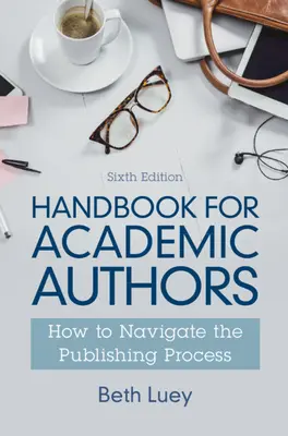 Manual pentru autori universitari: Cum să navigați prin procesul de publicare - Handbook for Academic Authors: How to Navigate the Publishing Process