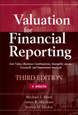 Evaluarea pentru raportarea financiară: Valoarea justă, combinări de întreprinderi, active necorporale, fond comercial și analiza deprecierii - Valuation for Financial Reporting: Fair Value, Business Combinations, Intangible Assets, Goodwill, and Impairment Analysis