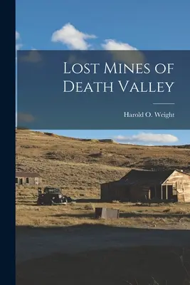 Minele pierdute din Valea Morții - Lost Mines of Death Valley