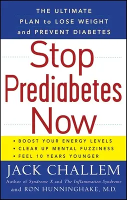 Stop Prediabetes Now: The Ultimate Plan to Lose Weight and Prevent Diabetes (Planul final pentru a slăbi și a preveni diabetul) - Stop Prediabetes Now: The Ultimate Plan to Lose Weight and Prevent Diabetes