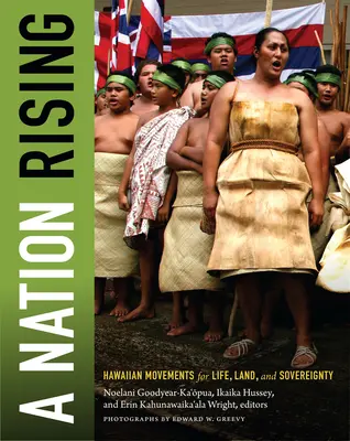 A Nation Rising: Mișcări hawaiiene pentru viață, pământ și suveranitate - A Nation Rising: Hawaiian Movements for Life, Land, and Sovereignty