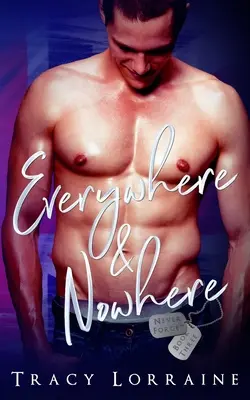 Everywhere & Nowhere: Un roman militar - Everywhere & Nowhere: A Military Romance