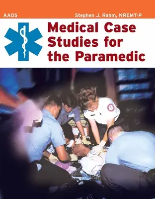 Studii de caz medical pentru paramedic - Medical Case Studies for the Paramedic