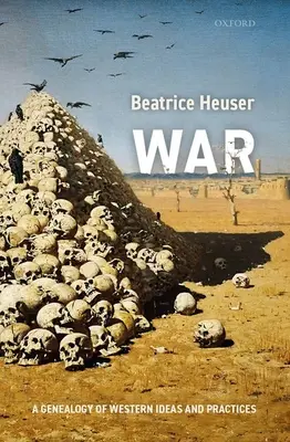 Război: O genealogie a ideilor și practicilor occidentale - War: A Genealogy of Western Ideas and Practices