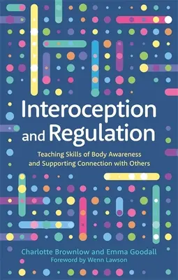 Interocepție și reglementare: Predarea abilităților de conștientizare a corpului și susținerea conexiunii cu ceilalți - Interoception and Regulation: Teaching Skills of Body Awareness and Supporting Connection with Others