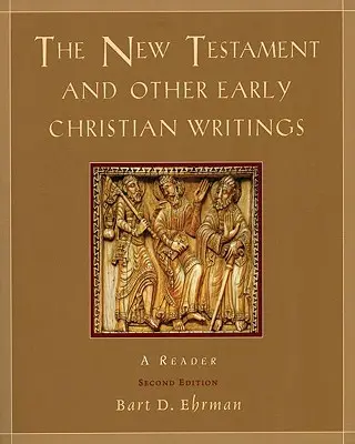 Noul Testament și alte scrieri creștine timpurii: Un cititor - The New Testament and Other Early Christian Writings: A Reader