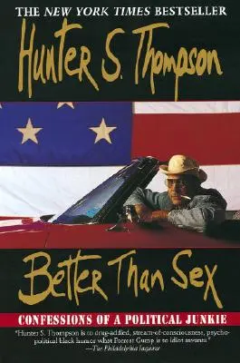 Mai bine decât sexul: Confesiunile unui dependent de politică - Better Than Sex: Confessions of a Political Junkie
