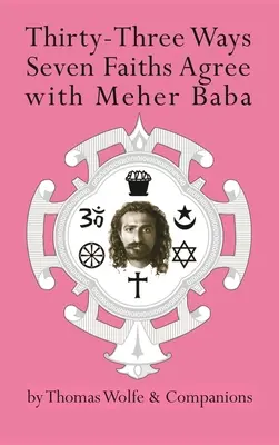 Treizeci și trei de moduri în care șapte credințe sunt de acord cu Meher Baba - Thirty-Three Ways Seven Faiths Agree with Meher Baba