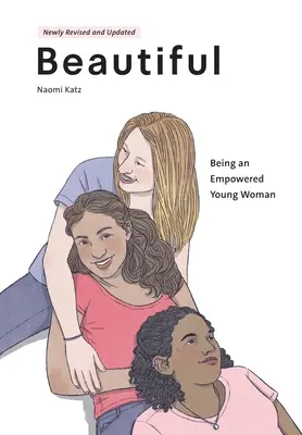 Frumoasă, să fii o tânără femeie puternică (ed. a 2-a) - Beautiful, Being an Empowered Young Woman (2nd Ed.)