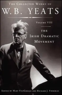The Collected Works of W.B. Yeats Volumul VIII: The Iri - The Collected Works of W.B. Yeats Volume VIII: The Iri
