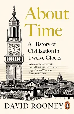 Despre timp - O istorie a civilizației în douăsprezece ceasuri - About Time - A History of Civilization in Twelve Clocks