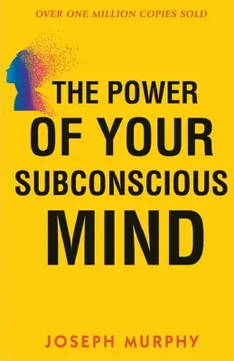 Puterea minții tale subconștiente - The Power of your Subconscious Mind
