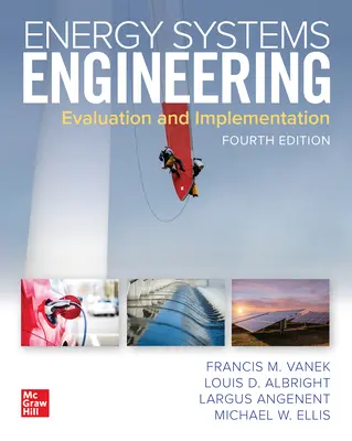 Ingineria sistemelor energetice: Evaluare și implementare, ediția a patra - Energy Systems Engineering: Evaluation and Implementation, Fourth Edition