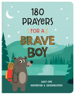 180 de rugăciuni pentru un băiat curajos: Inspirație și încurajare în timpul liniștii - 180 Prayers for a Brave Boy: Quiet-Time Inspiration and Encouragement