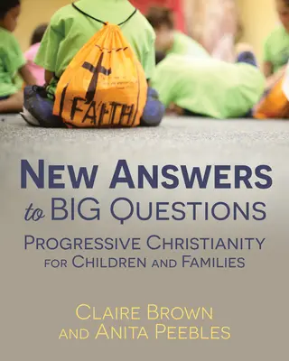 Noi direcții pentru întrebări sfinte: Teologie creștină progresivă pentru familii - New Directions for Holy Questions: Progressive Christian Theology for Families