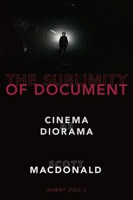 Sublimitatea documentului: Cinema as Diorama - The Sublimity of Document: Cinema as Diorama