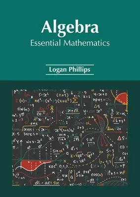 Algebră: Matematică esențială - Algebra: Essential Mathematics