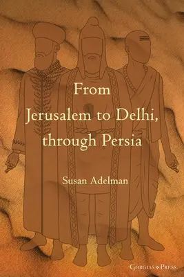 De la Ierusalim la Delhi, prin Persia - From Jerusalem to Delhi, through Persia
