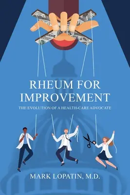 Rheum for Improvement: Evoluția unui apărător al sănătății - Rheum for Improvement: The Evolution of a Health-Care Advocate