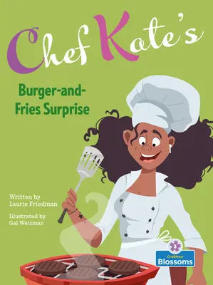 Surpriza burgerului și cartofilor prăjiți a lui Chef Kate - Chef Kate's Burger-And-Fries Surprise