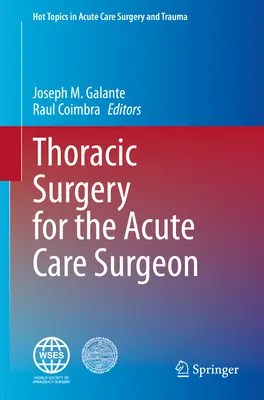 Chirurgie toracică pentru chirurgul de îngrijire acută - Thoracic Surgery for the Acute Care Surgeon