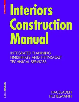 Interiors Construction Manual - Integrated Planning, Finishings and Fitting-Out, Technical Services