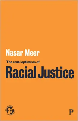 Optimismul crud al justiției rasiale - The Cruel Optimism of Racial Justice