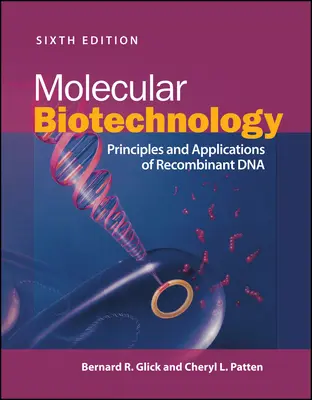 Biotehnologie moleculară: Principii și aplicații ale ADN-ului recombinant - Molecular Biotechnology: Principles and Applications of Recombinant DNA