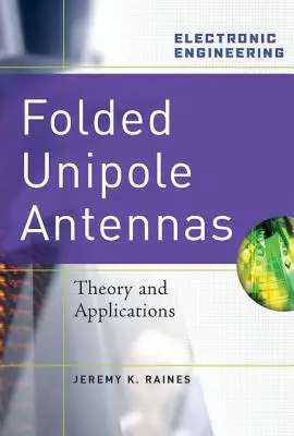 Folded Unipole Antennas: Teorie și aplicații - Folded Unipole Antennas: Theory and Applications