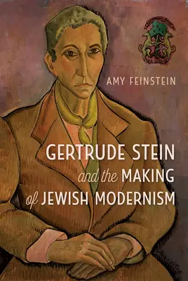 Gertrude Stein și crearea modernismului evreiesc - Gertrude Stein and the Making of Jewish Modernism