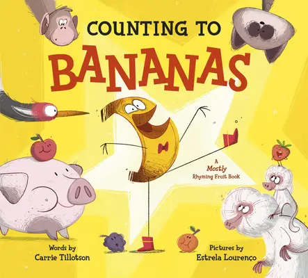 Numărarea bananelor: O carte de fructe cu multe rime - Counting to Bananas: A Mostly Rhyming Fruit Book