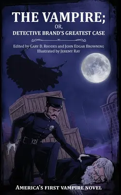 Vampirul; sau, Cel mai mare caz al detectivului Brand - The Vampire; or, Detective Brand's Greatest Case
