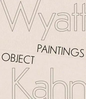 Wyatt Kahn: Picturi de obiecte - Wyatt Kahn: Object Paintings