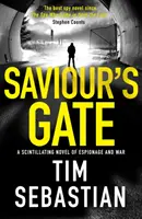Saviour's Gate - Un sclipitor roman de spionaj și război - Saviour's Gate - A scintillating novel of espionage and war