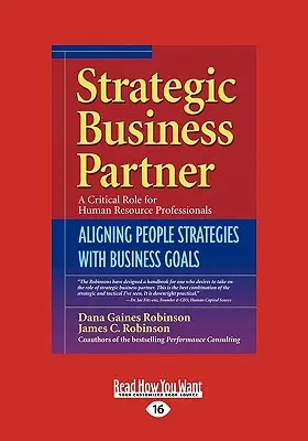 Partener strategic de afaceri: Alinierea strategiilor oamenilor cu obiectivele de afaceri (Easyread Large Edition) - Strategic Business Partner: Aligning People Strategies with Business Goals (Easyread Large Edition)