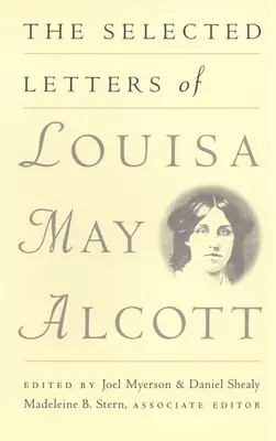 Scrisori selectate de Louisa May Alcott - The Selected Letters of Louisa May Alcott